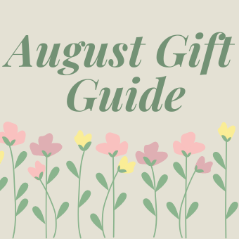 August Gift Ideas