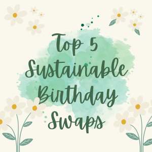 Top 5 Sustainable Birthday Gift Swaps
