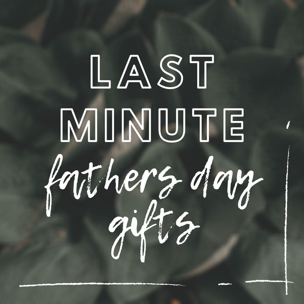 Last Minute Father's Day Gifts